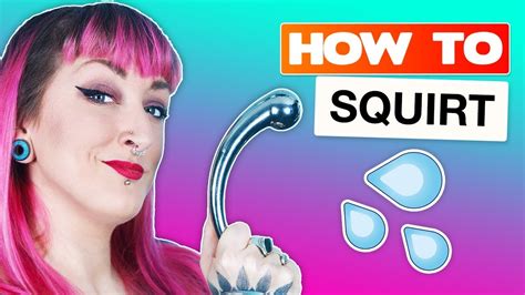 squirt orgasm|How To Squirt During Sex: Tips, Definition, And How It Feels